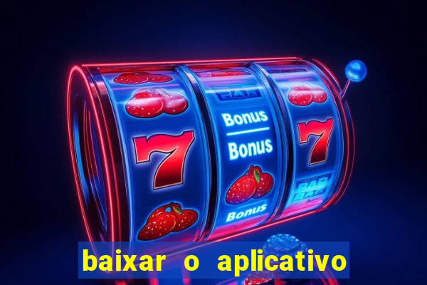 baixar o aplicativo bet nacional